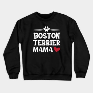 Boston Terrier Mama Crewneck Sweatshirt